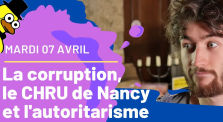 Revue de Presse : 07 Avril - La corruption, le CHRU de Nancy et l'autoritarisme by Le Canard Réfractaire