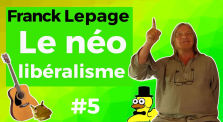 FRANCK LEPAGE #5 - Le Néo-Libéralisme by Le Canard Réfractaire