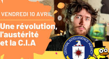 Revue de Presse : Vendredi 10 Avril - Une révolution, l'austérité et la C.I.A ! by Le Canard Réfractaire