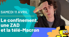 Revue de Presse : Samedi 11 Avril - Le confinement, une ZAD et la télé-Macron by Le Canard Réfractaire