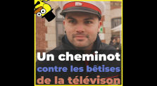 SNCF - Un cheminot contre les bêtises de la télévision ! by Le Canard Réfractaire